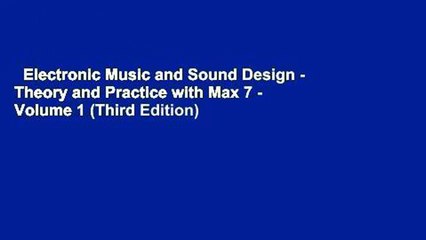 Electronic Music and Sound Design - Theory and Practice with Max 7 - Volume 1 (Third Edition)