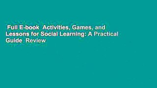 Full E-book  Activities, Games, and Lessons for Social Learning: A Practical Guide  Review