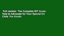 Full version  The Complete IEP Guide: How to Advocate for Your Special Ed Child  For Kindle