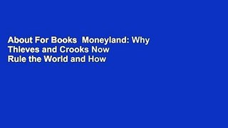 About For Books  Moneyland: Why Thieves and Crooks Now Rule the World and How to Take It Back