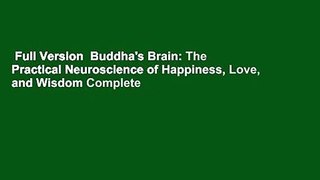 Full Version  Buddha's Brain: The Practical Neuroscience of Happiness, Love, and Wisdom Complete