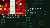 Online lesen  Together: Loneliness, Health and What Happens When We Find Connection  Unbegrenzt