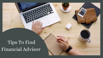 Tips To Find Financial Advisor