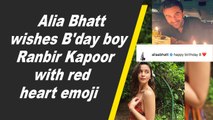 Alia Bhatt wishes B'day boy Ranbir Kapoor with red heart emoji