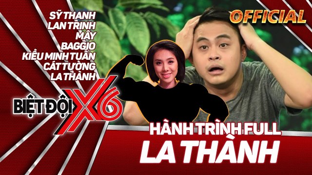Biệt Đội X6 | Hành trình full 11 | La Thành tái ngộ Sĩ Thanh trên gameshow truyền hình.