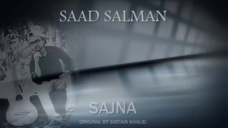 Sajna Male Soulful | Beautiful Cover by Saad Salman with Lyrics (English Translation) | MusicBySaadi