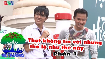 VỀ TRƯỜNG - Thật không tin với những thổ lộ như thế này. Phần 1