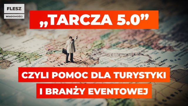 „Tarcza 5.0”, czyli pomoc dla turystyki i branży eventowej