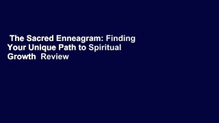 The Sacred Enneagram: Finding Your Unique Path to Spiritual Growth  Review