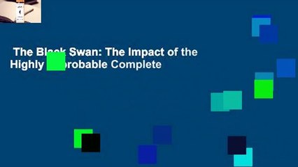 The Black Swan: The Impact of the Highly Improbable Complete
