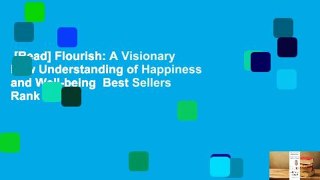 [Read] Flourish: A Visionary New Understanding of Happiness and Well-being  Best Sellers Rank : #1