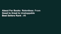 About For Books  Relentless: From Good to Great to Unstoppable  Best Sellers Rank : #5