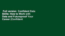 Full version  Confident Data Skills: How to Work with Data and Futureproof Your Career (Confident