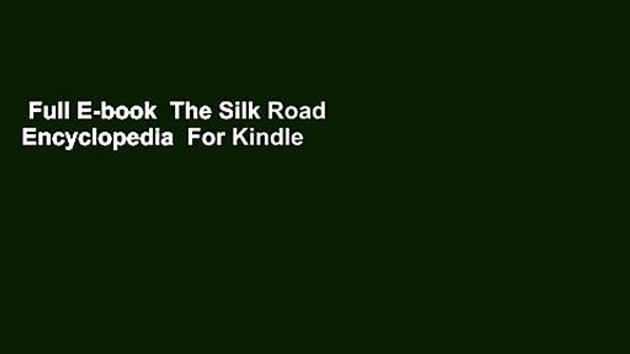 Full E-book  The Silk Road Encyclopedia  For Kindle