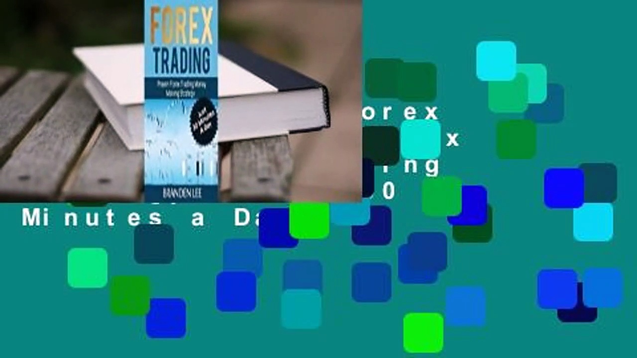 Full version  Forex Trading: Proven Forex Trading Money Making Strategy – Just 30 Minutes a Day