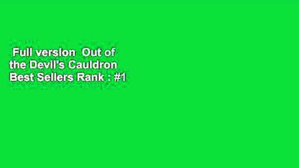 Full version  Out of the Devil's Cauldron  Best Sellers Rank : #1