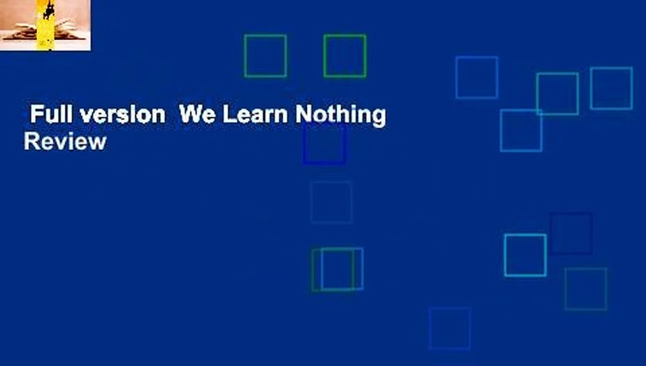 Full version  We Learn Nothing  Review