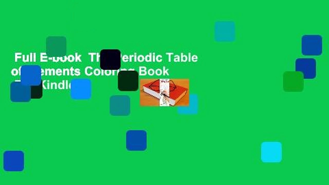 Full E-book  The Periodic Table of Elements Coloring Book  For Kindle