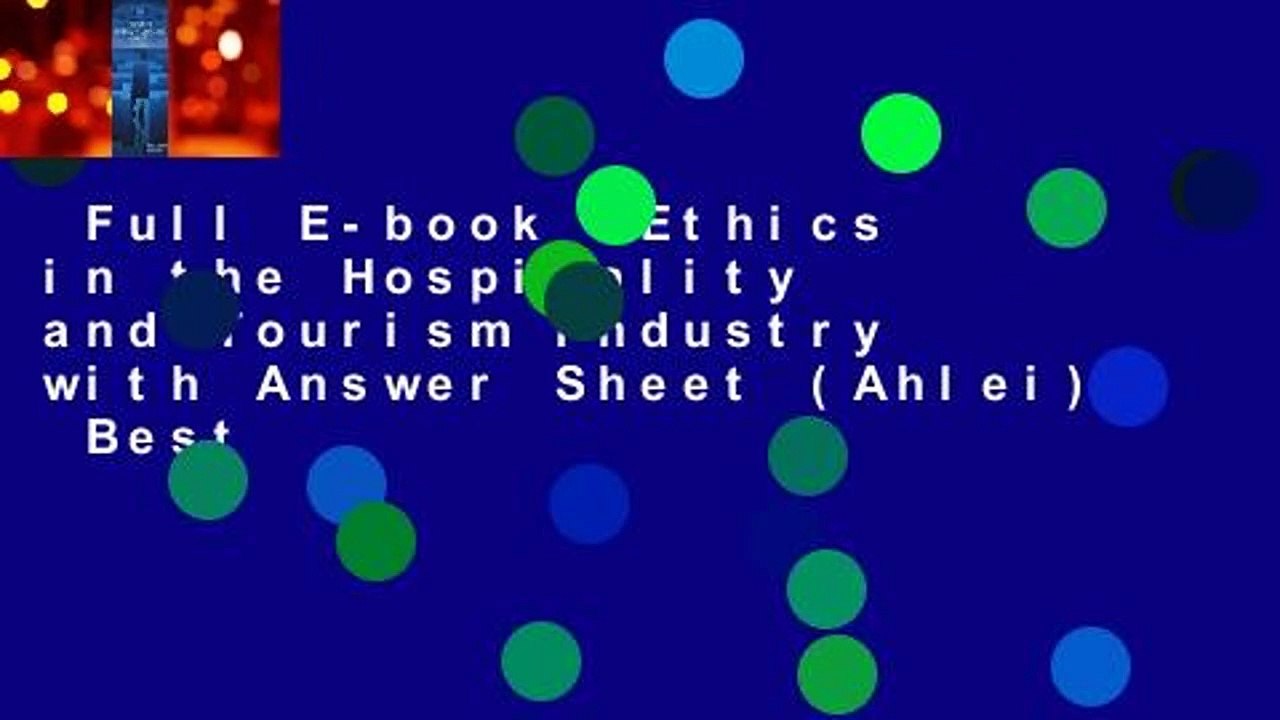 Full E-book  Ethics in the Hospitality and Tourism Industry with Answer Sheet (Ahlei)  Best