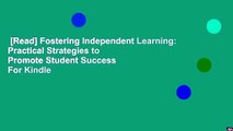 [Read] Fostering Independent Learning: Practical Strategies to Promote Student Success  For Kindle