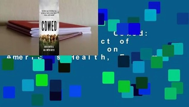 About For Books Cowed: The Hidden Impact of 93 Million Cows on America's Health, Economy,