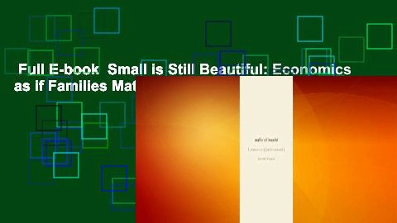 Full E-book  Small is Still Beautiful: Economics as if Families Mattered  Review