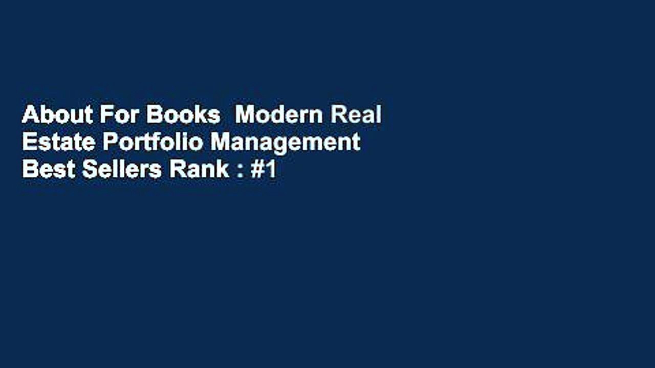 About For Books  Modern Real Estate Portfolio Management  Best Sellers Rank : #1