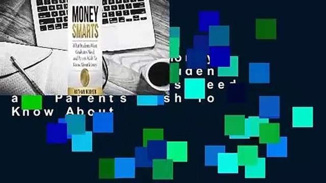 Full E-book Money Smarts: What Students Wants, Graduates Need, and Parents Wish To Know About