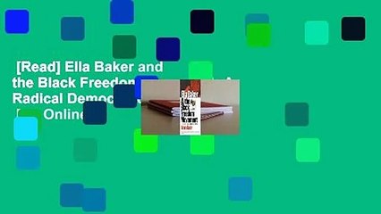 [Read] Ella Baker and the Black Freedom Movement: A Radical Democratic Vision  For Online
