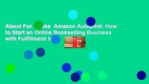 About For Books  Amazon Autopilot: How to Start an Online Bookselling Business with Fulfillment by