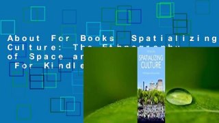 About For Books  Spatializing Culture: The Ethnography of Space and Place  For Kindle