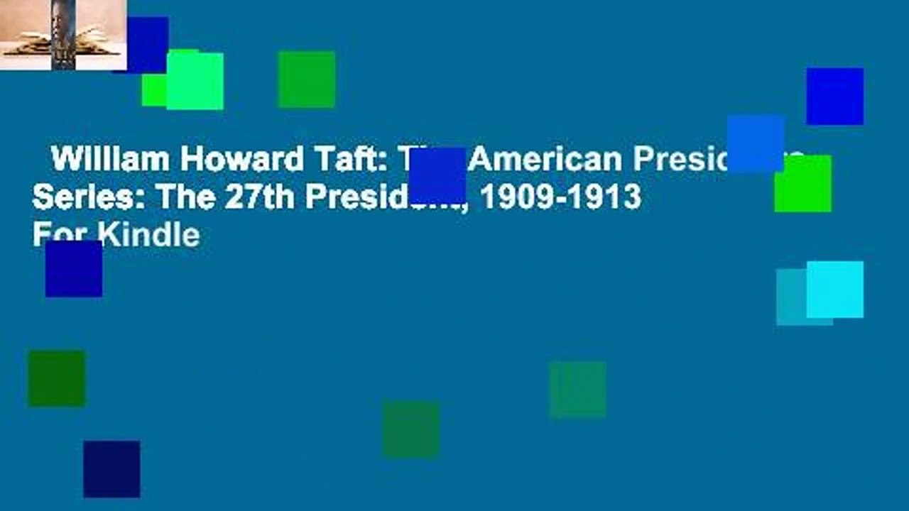 William Howard Taft: The American Presidents Series: The 27th President, 1909-1913  For Kindle
