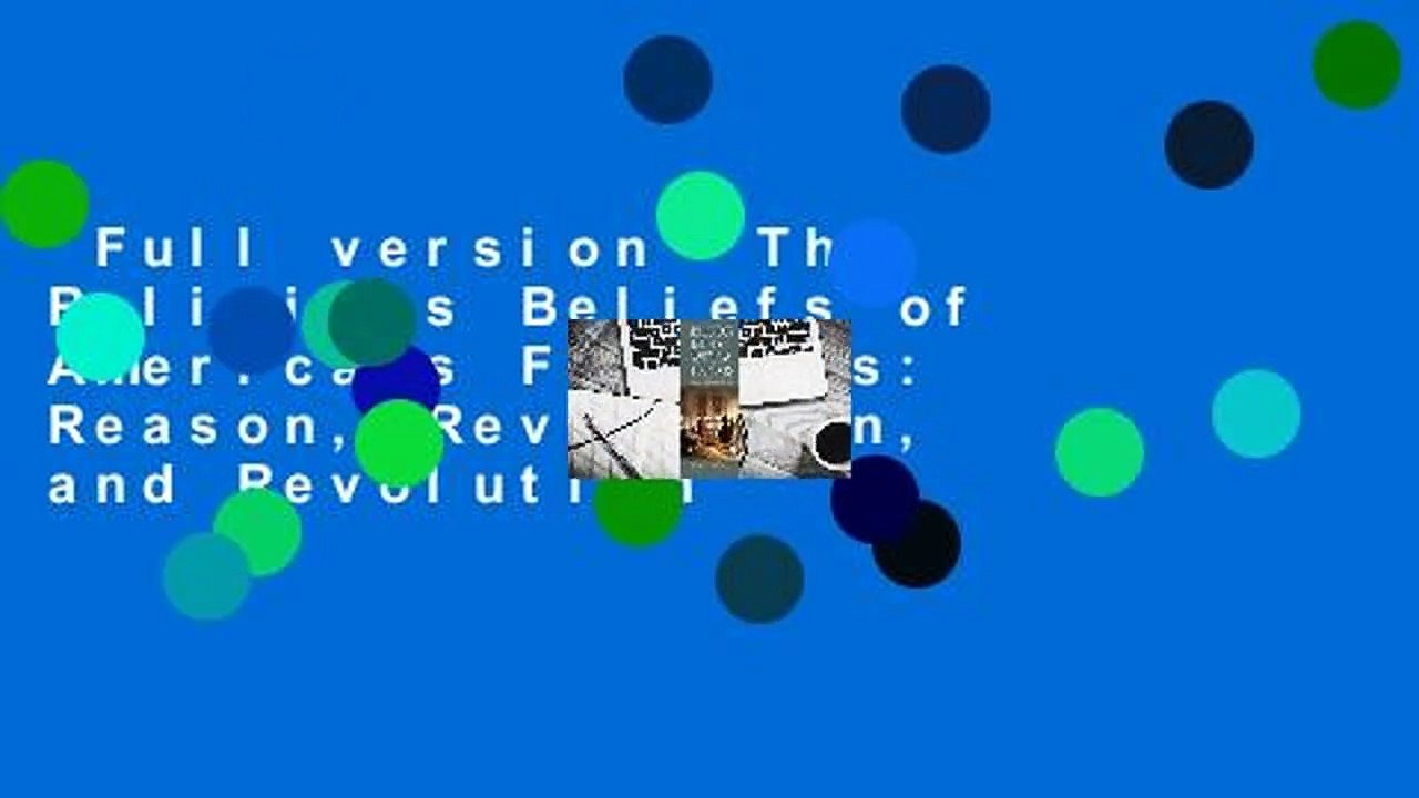 Full version  The Religious Beliefs of America's Founders: Reason, Revelation, and Revolution
