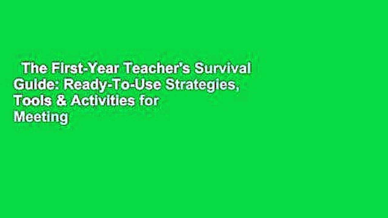 The First-Year Teacher's Survival Guide: Ready-To-Use Strategies, Tools & Activities for Meeting