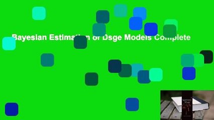 Bayesian Estimation of Dsge Models Complete