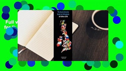 Full version  The Good University Guide for Ib Students UK Edition 2018 Complete