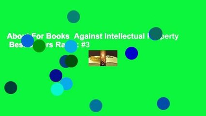About For Books  Against Intellectual Property  Best Sellers Rank : #3