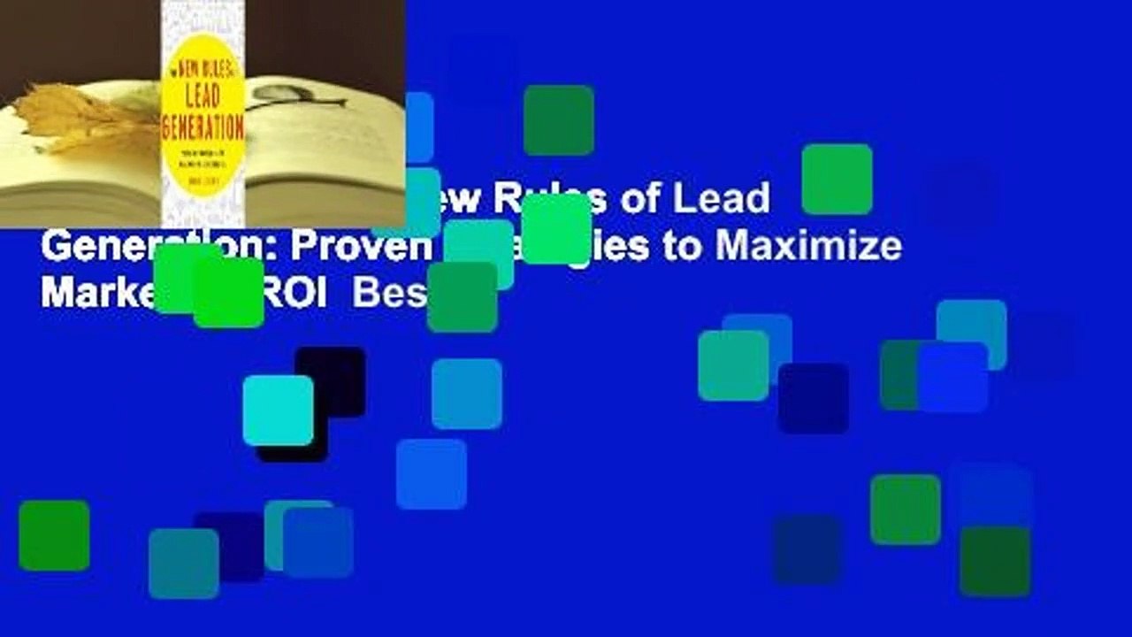 Full E-book  The New Rules of Lead Generation: Proven Strategies to Maximize Marketing ROI  Best