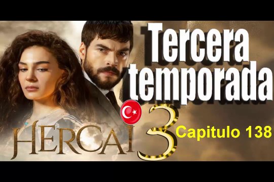Hercai Capitulo 138 Completo Tercera Temporada