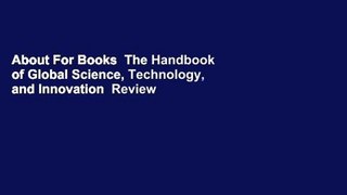 About For Books  The Handbook of Global Science, Technology, and Innovation  Review