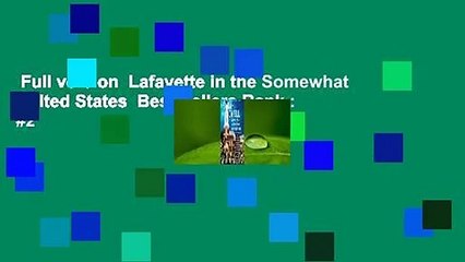 Full version  Lafayette in the Somewhat United States  Best Sellers Rank : #2