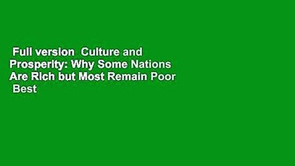 Full version  Culture and Prosperity: Why Some Nations Are Rich but Most Remain Poor  Best