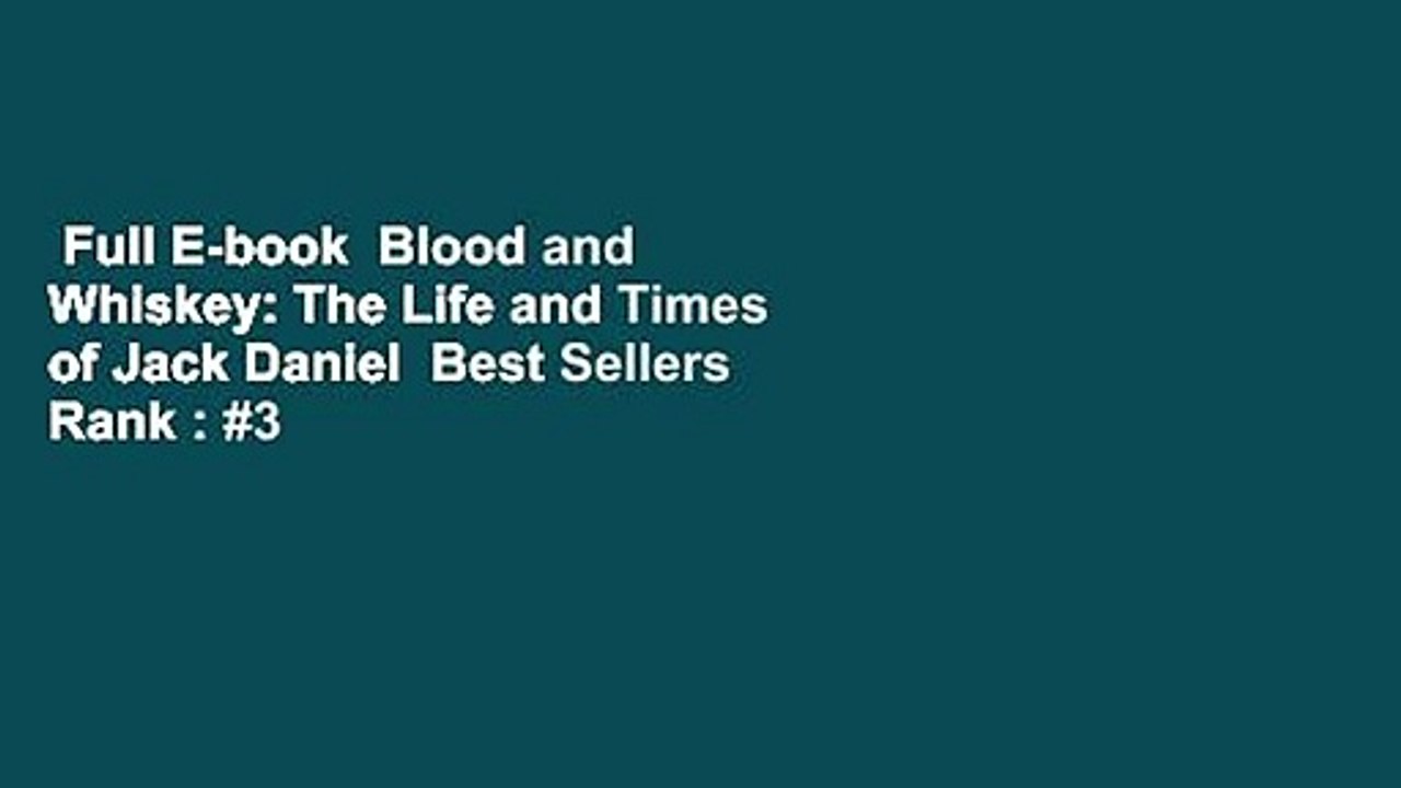 Full E-book  Blood and Whiskey: The Life and Times of Jack Daniel  Best Sellers Rank : #3