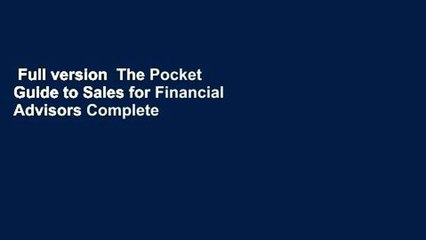Full version  The Pocket Guide to Sales for Financial Advisors Complete
