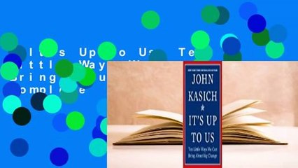 It's Up to Us: Ten Little Ways We Can Bring About Big Change Complete