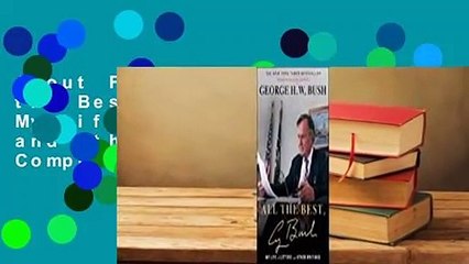 About For Books  All the Best, George Bush: My Life in Letters and Other Writings Complete