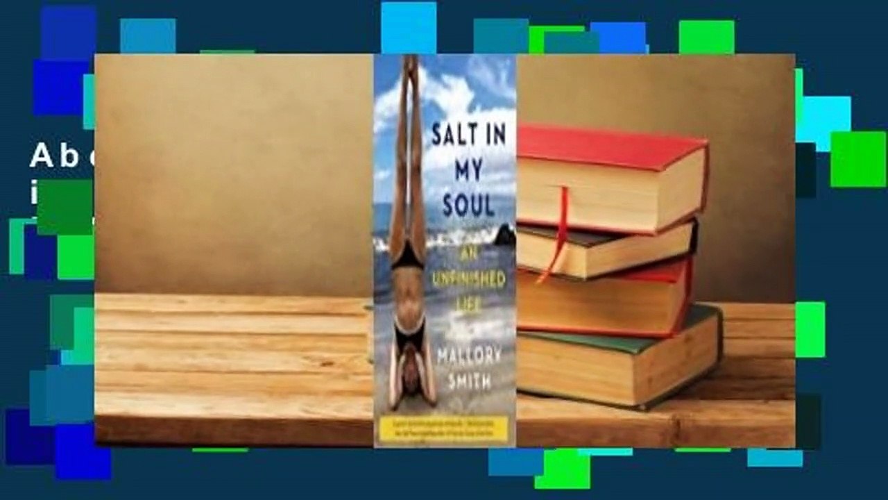 About For Books  Salt in My Soul: An Unfinished Life  Best Sellers Rank : #4