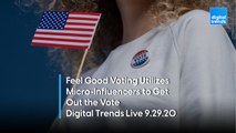 Feel Good Voting Utilizes Micro-Influencers | Digital Trends Live 9.29.20