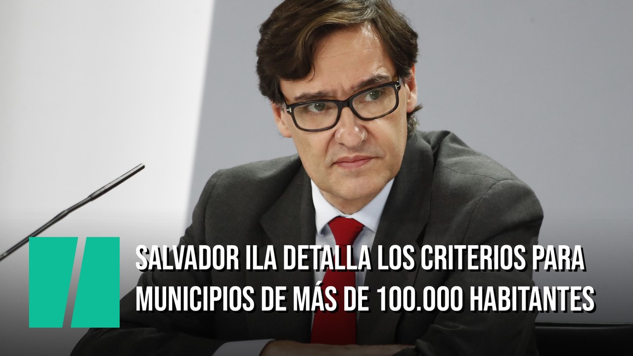 Salvador Illa detalla los criterios para las ciudades de más de 100.000 habitantes
