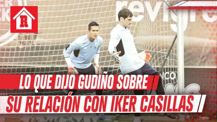 Gudiño sobre Iker Casillas: 'No te crees que un jugador como él te esté hablando'